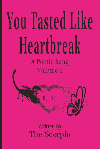 You Tasted Like Heartbreak: A Poetic Song - Volume 1
