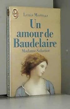 Paperback Amour de baudelaire madame sabatier (Un) (DOCUMENTS) [French] Book