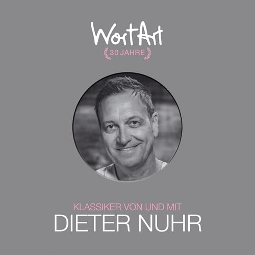 Page de couverture de Ein Audio-Portr&auml;t von und mit Dieter Nuhr - Klassiker aus 30 Jahren WortArt