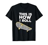 This Is How I Roll Skateboard Love Skateboarding Skater Kid T-Shirt