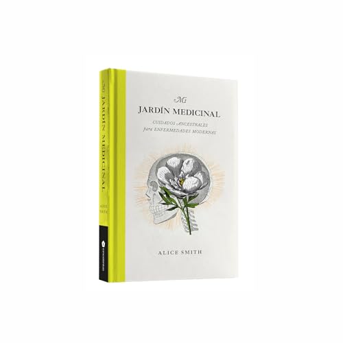Mi jardín medicinal. Cuidados ancestrales para enfermedades modernas (JARDINERIA Y PLANTAS DE INTERIOR)