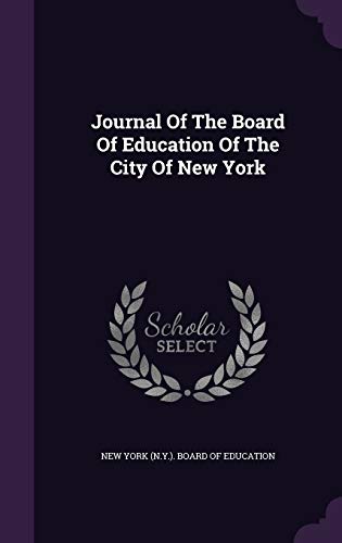 Journal of the Board of Education of the City o... 1343116740 Book Cover