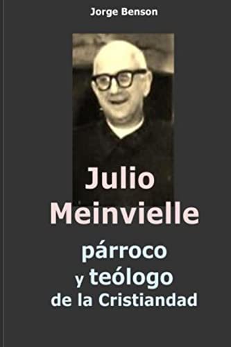 Julio Meinvielle: parroco y teologo de la
