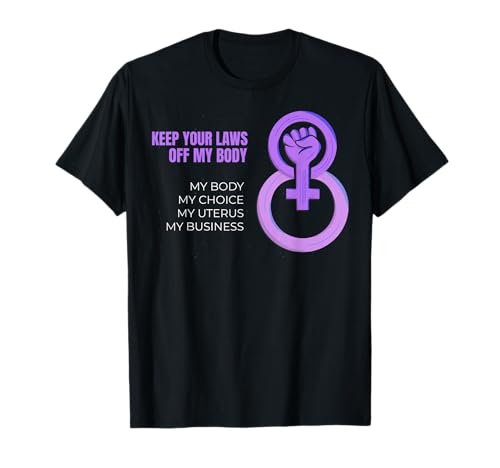 Mantener sus leyes fuera de mi cuerpo Pro-Choice Aborto Feminista Camiseta