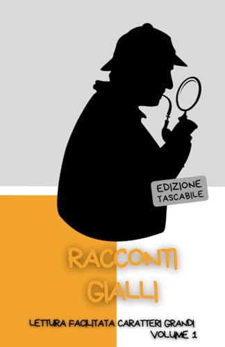 BREVI RACCONTI GIALLI. EDIZIONE TASCABILE: Lettura facilitata per adulti caratteri grandi. Volume 1.