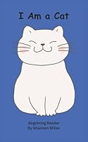 I am a cat: Picture book to learn the -at family words. B0D1877L4J Book Cover