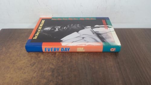 Every Day: The Story of Joe Williams 0704324660 Book Cover