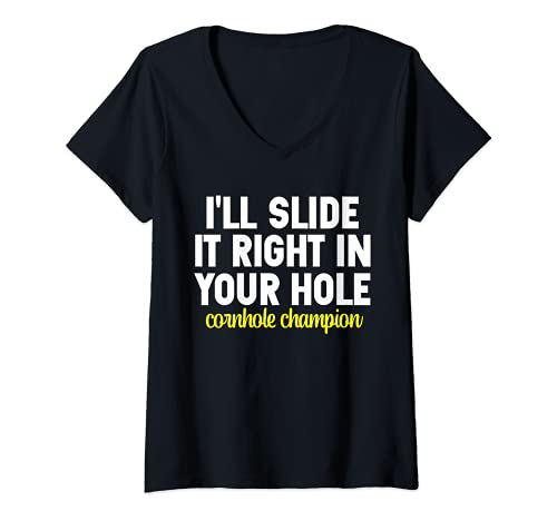 Mujer Divertido voy a deslizarlo justo en su agujero Cornhole Campeón Camiseta Cuello V