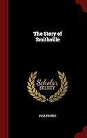 The Story of Smithville 1297599217 Book Cover