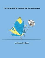 The Butterfly Who Thought She Was a Centipede 0578280671 Book Cover