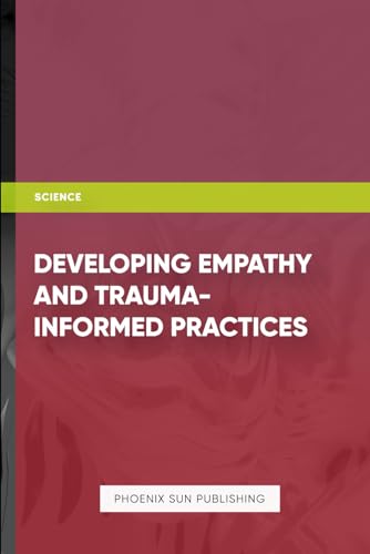 Developing Empathy and Trauma Informed Practices