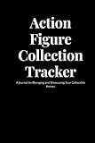  Action Figure Collection Tracker: A Journal for Managing and Showcasing Your Collectible Heroes