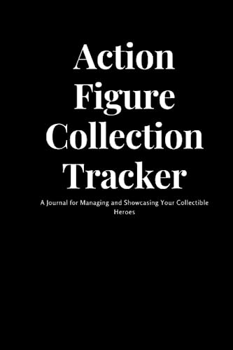  Action Figure Collection Tracker: A Journal for Managing and Showcasing Your Collectible Heroes