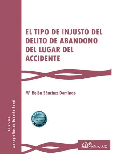 Portada de El tipo de injusto del delito de abandono del lugar del accidente