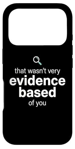 That Wasn't Very Evidence Based of You Funny Nurse Nursing �X�}�z�P�[�X iPhone 17 Pro �p