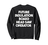 Future Insulation Board Head Saw Operator