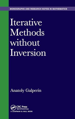 Iterative Methods Without Inversion (Chapman & Hall/Crc Monographs and Research Notes in Mathematics) view 2
