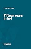  Fifteen years in hell (English Edition)