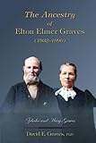 The Ancestry of Elton Elmer Graves (1932–1990)