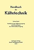  Verfahren der Kälteerzeugung und Grundlagen der Wärmeübertragung (Handbuch der Kältetechnik, 3, Band 3)