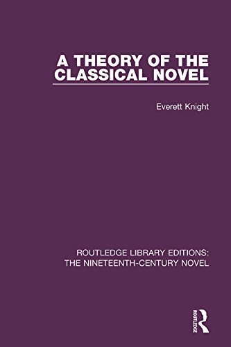 A Theory of the Classical Novel (Routledge Library Editions: The Nineteenth-Century Novel)      1st Edition, Kindle Edition