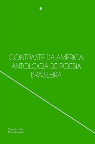 Contraste da América: ANTOLOGIA DE POESIA BRASILEIRA