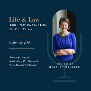 #208: Strategic Legal Marketing (To Uplevel Your Reach & Clients) Titelbild
