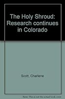 The Holy Shroud: Research continues in Colorado 1887640010 Book Cover