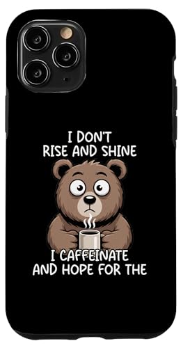 I Don't Rise And Shine I Caffeinate And Hope �X�}�z�P�[�X iPhone 11 Pro �p