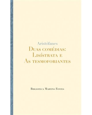 Duas comédias: Lisístrata e as tesmoforiantes