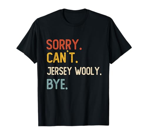 Sorry Can't Jersey Wooly Bye Shirts Jersey Wooly Lovers T-Shirt