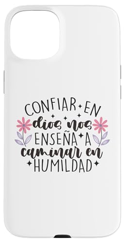 Confiar Dios nos ensena a caminar en humildad �X�}�z�P�[�X iPhone 15 Plus �p
