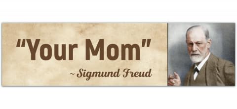 Funny Sigmund Freud - Your Mom 00143