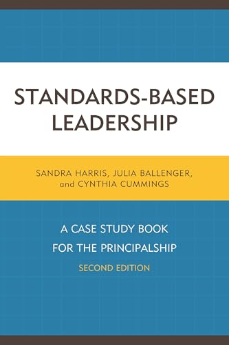 Standards-Based Leadership: A Case Study Book for the Principalship, Second Edition
