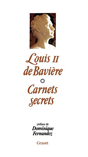 Les carnets secrets de Louis II De Bavière