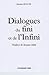 DIALOGUES DU FINI ET DE L'INFINI