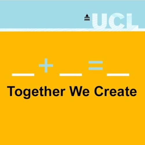 『Together We Create Series 2: What UCL's social scientists gain from collaborative partnerships』のカバーアート