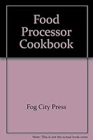 Food Processor Cookbook 1892374455 Book Cover