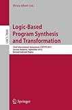 By x Logic-Based Program Synthesis and Transformation: 22nd International Symposium, LOPSTR 2012, Leuven, Belgium, September 18-20, 2012, Revised Selected Papers (Lecture Notes in Computer Science) Paperback - May 2013