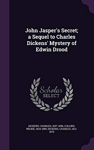 John Jasper's Secret; a Sequel to Charles Dicke... 135438377X Book Cover