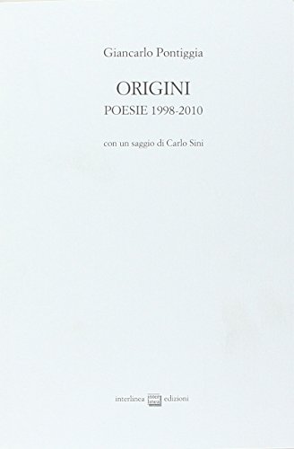 Origini. Poesie 1998-2010 Origini. Poesie 1998-2010