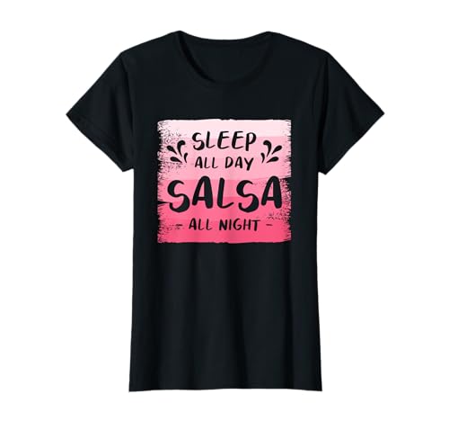 Sleep All Day Salsa All Night Dancing T-Shirt