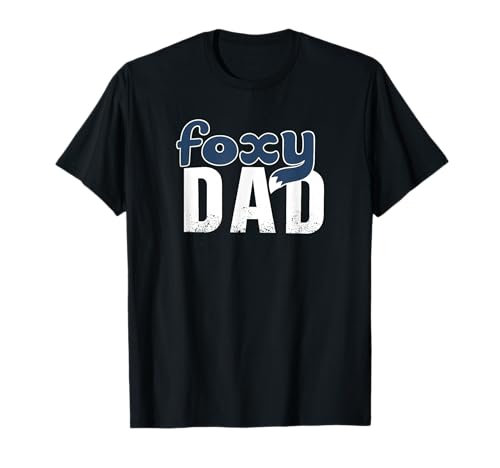 Foxy Dad Cadeau Amusant pour Les pères T-Shirt