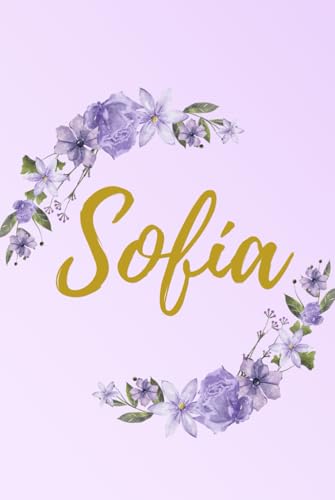 Libreta Sofia Floral: Cuaderno sin Renglones con Corona de Flores Violetas y Nombre en Dorado (Spanish Edition)