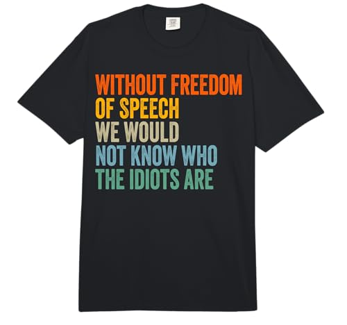 Without Freedom of Speech Funny Quote Comfort Colors Adult Heavyweight T-Shirt