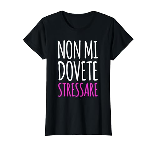 Maglietta Scritta Divertente Donna Non Mi Dovete...