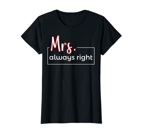 Mujer Mr. & Mrs. Always Right - Conjuntos de camisas para pareja para 2 Camiseta