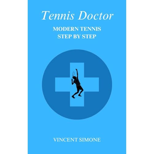 Tennis Doctor: Modern Tennis Step By Step by Vincent Simone episode artwork