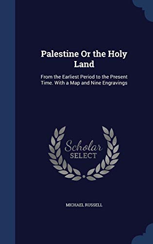 Palestine Or the Holy Land: From the Earliest P... 1298954355 Book Cover