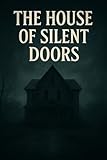 The House of Silent Doors